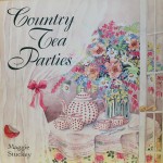 Country Tea Parites by Maggie Stuckey